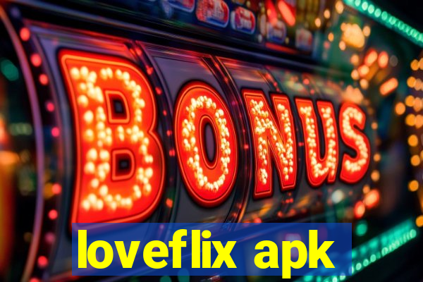 loveflix apk